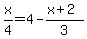 x%2F4=4-%28x%2B2%29%2F3