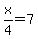 x%2F4=7