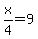x%2F4=9