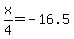 x%2F4+=+-16.5