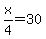 x%2F4+=+30