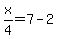 x%2F4+=+7-2