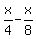 x%2F4+-+x%2F8