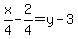 x%2F4-2%2F4=y-3