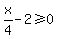 x%2F4-2%3E=0