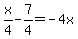 x%2F4-7%2F4=-4x