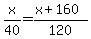 x%2F40=%28x%2B160%29%2F120