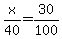x%2F40=30%2F100