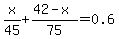 x%2F45%2B%2842-x%29%2F75=0.6