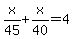 x%2F45%2Bx%2F40=4