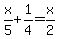x%2F5%2B1%2F4=x%2F2