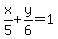 x%2F5%2By%2F6=1