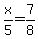 x%2F5=7%2F8