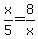 x%2F5=8%2Fx