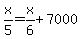 x%2F5=x%2F6%2B7000