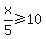x%2F5%3E=10