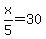 x%2F5+=+30