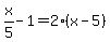 x%2F5-1=2%28x-5%29