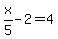 x%2F5-2=4