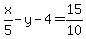 x%2F5-y-4=15%2F10