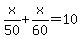 x%2F50%2Bx%2F60=10