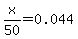 x%2F50=0.044