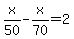 x%2F50+-+x%2F70+=+2