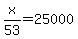 x%2F53+=+25000