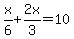 x%2F6%2B2x%2F3=10