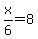 x%2F6=+8