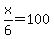 x%2F6=100
