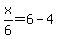 x%2F6=6-4