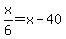 x%2F6=x-40