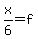 x%2F6+=+f