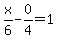 x%2F6-0%2F4=1