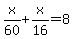 x%2F60%2Bx%2F16=8
