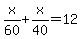 x%2F60%2Bx%2F40=12