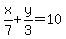 x%2F7%2By%2F3=10