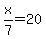 x%2F7=20