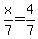 x%2F7=4%2F7