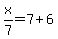 x%2F7=7%2B6