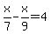 x%2F7-x%2F9=4