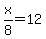 x%2F8=12