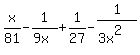 \"x%2F81-1%2F%289x%29%2B1%2F27-1%2F%283x%5E2%29\"