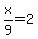 x%2F9=2