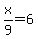x%2F9=6