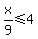 x%2F9+%3C=+4