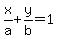 x%2Fa+%2B+y%2Fb+=+1+