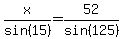 x%2Fsin%2815%29=52%2Fsin%28125%29