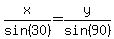 x%2Fsin%2830%29=y%2Fsin%2890%29